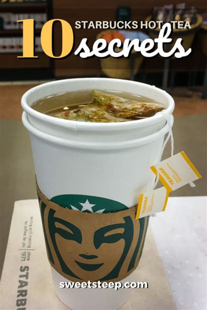 10 Starbucks Hot Tea Secrets You Should Know Sweet Steep
