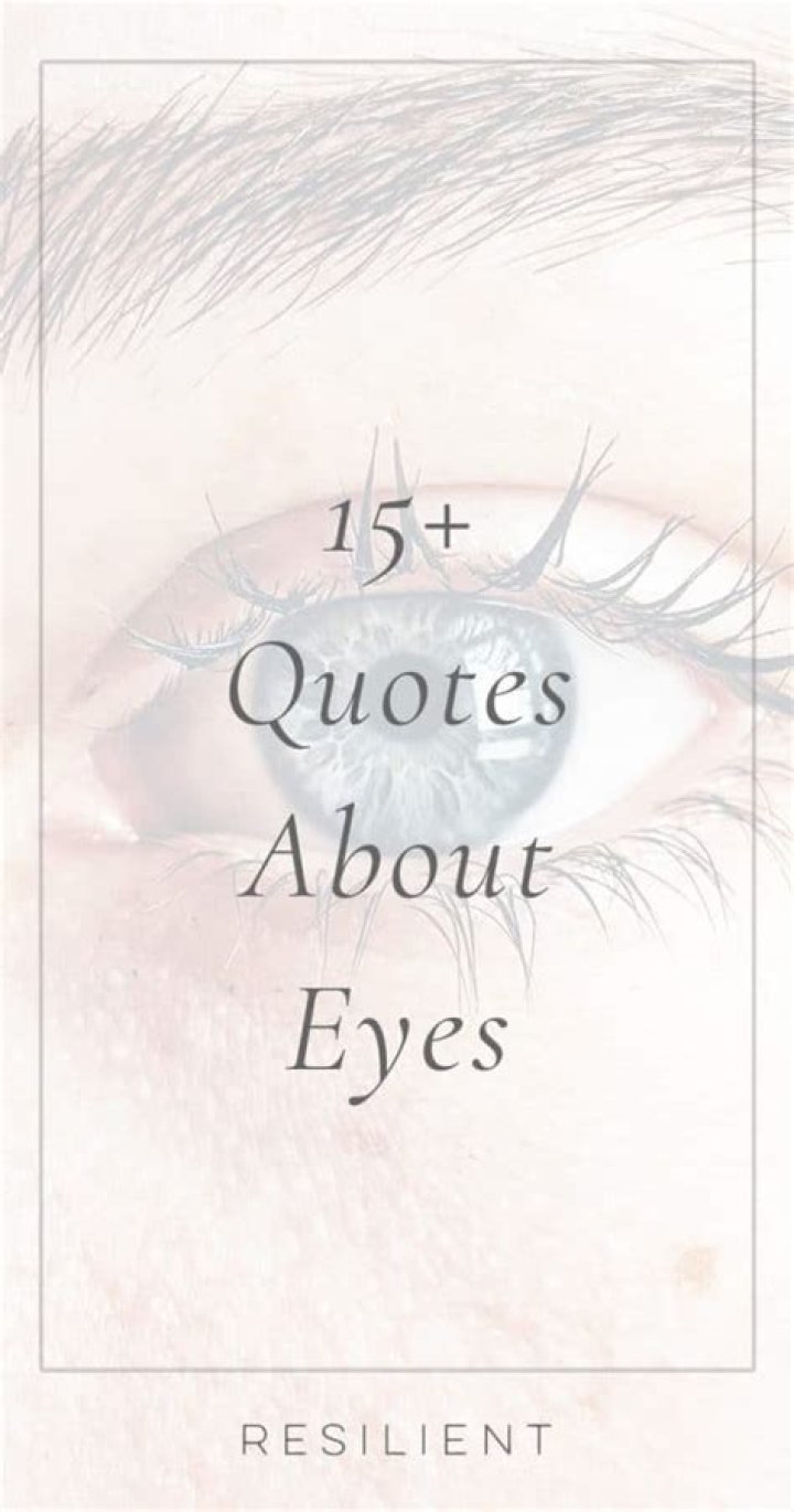 110+ Quotes About Eyes Resilient