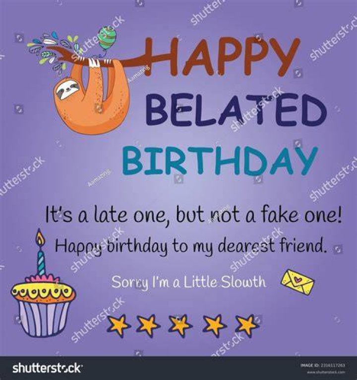160 Belated Happy Birthday Wishes, Messages, Images, Quotes