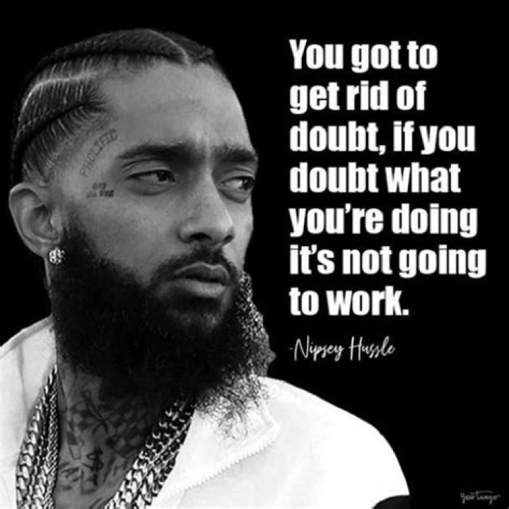 35 Best Nipsey Hussle Quotes On Love And Life To Inspire You
