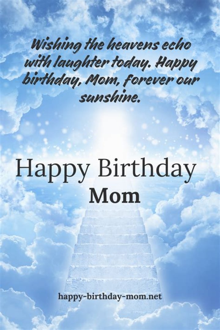 81 Heartfelt Happy Birthday Mom in Heaven Quotes
