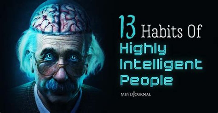 Are You An Intelligent Person? 7 Habits Of Intelligent People