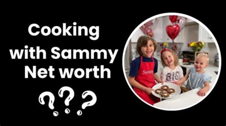Cooking With Sammy Net Worth 2024