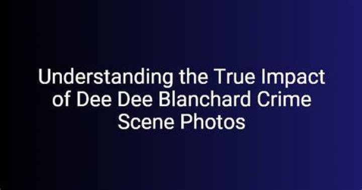 Dee Dee Blanchard Crime Scene Eyes: Unveiling The Truth Behind The Tragic Story