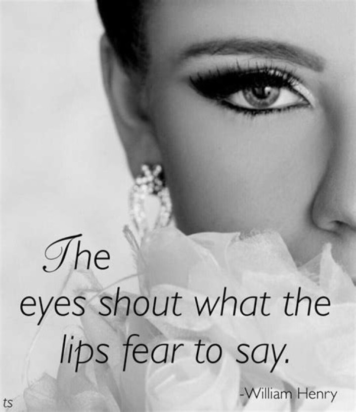 Eyes shout what lips fear to say &hellip; Pretty eyes quotes, Eye quotes