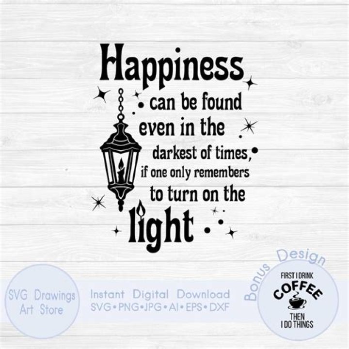 Happiness can be found in the darkest of times , if one only remembers
