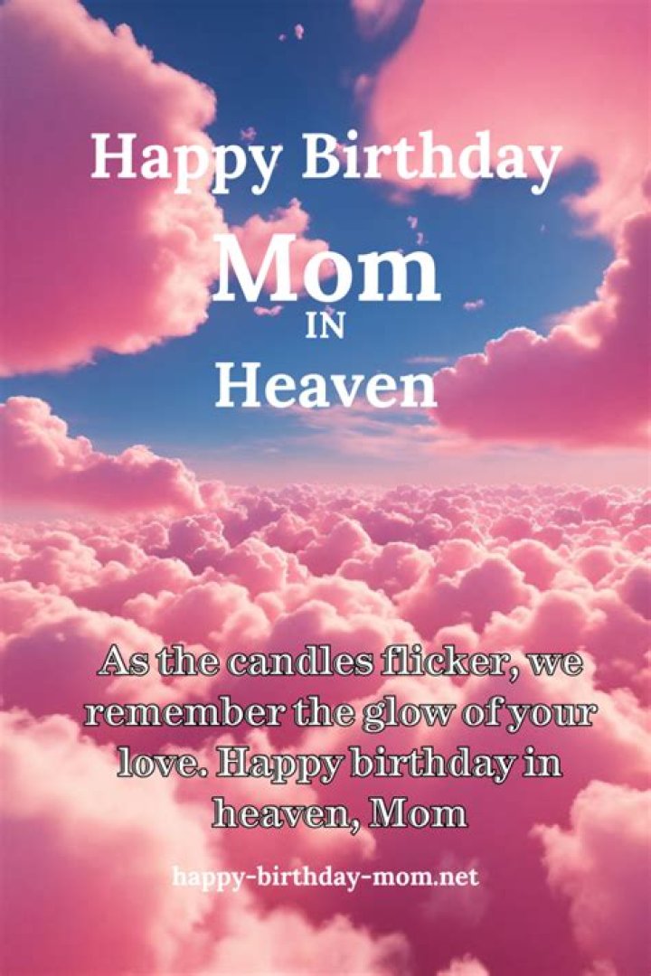Happy Birthday Mom in Heaven Chelsea Dinen
