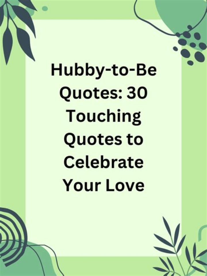 Heartwarming Hubby Quotes To Celebrate Your Love