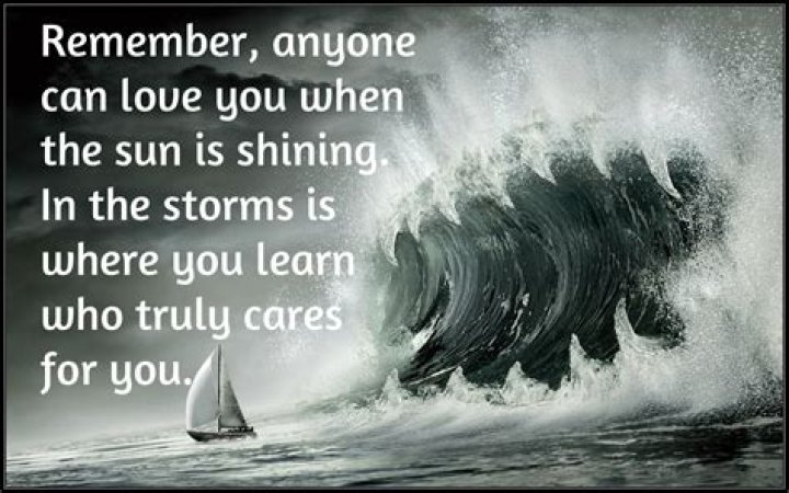 In the storms you learn who truly cares for you Wisdom Quotes & Stories