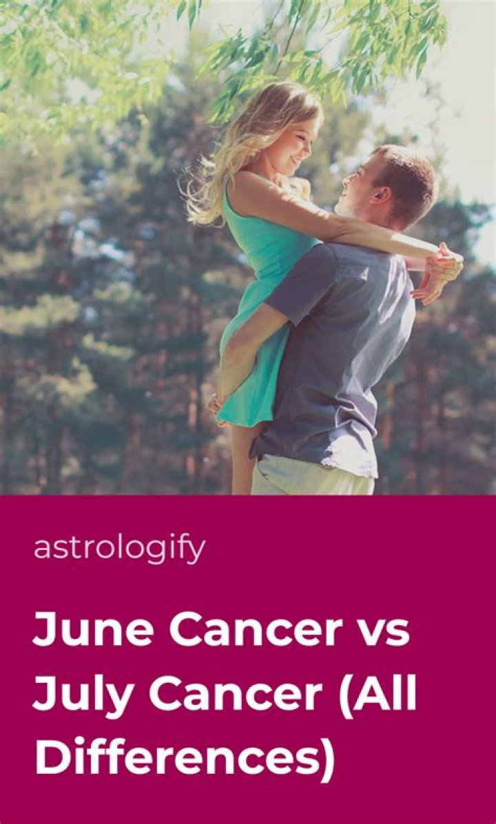 June Cancer Vs. July Cancer: What's The Difference?