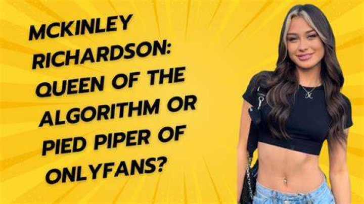 Mckinley Richardson OnlyFans: The Rise Of A Social Media Sensation