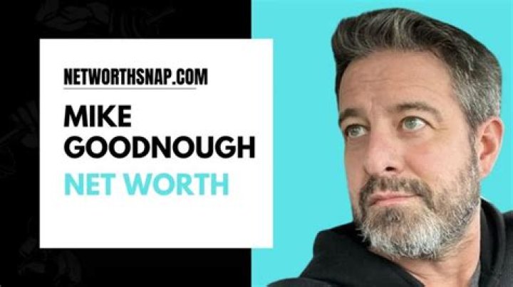 Mike Goodnough Net Worth: A Comprehensive Overview