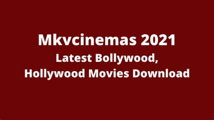 MkvCinemas 2021 HD Bollywood Hollywood Movies Download at Mkv Cinemas