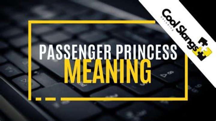 Passenger Princess What is a passenger princess?