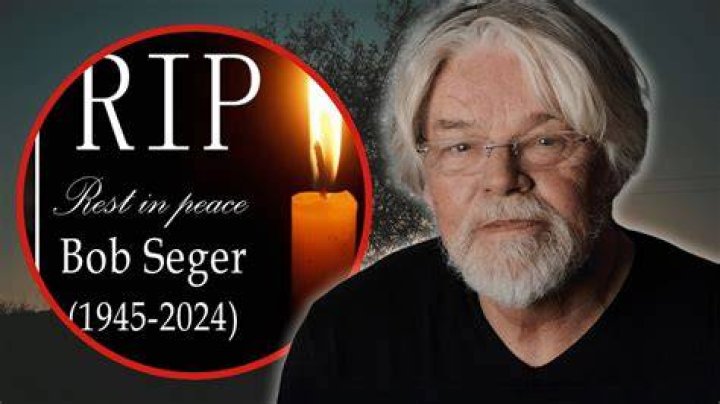 R.I.P Bob Seger was confirmed by a doctor to be dead at 5am, Goodbye