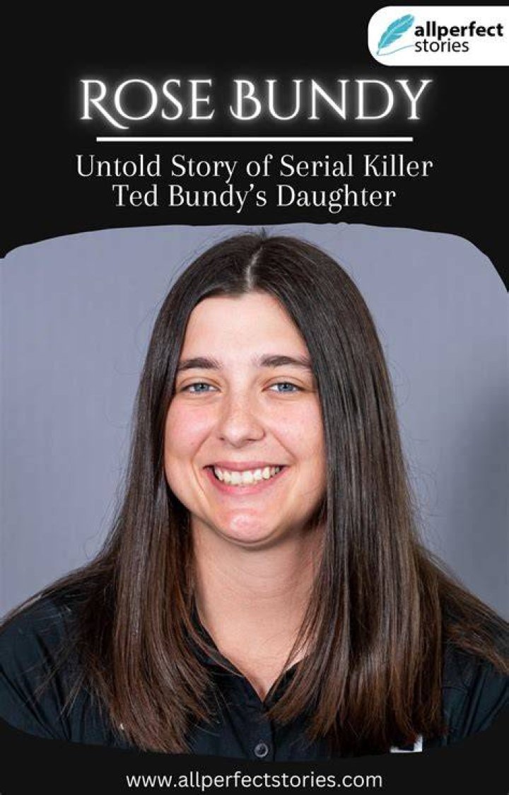 Rose Bundy Untold Story of Serial Killer Ted Bundy's Daughter