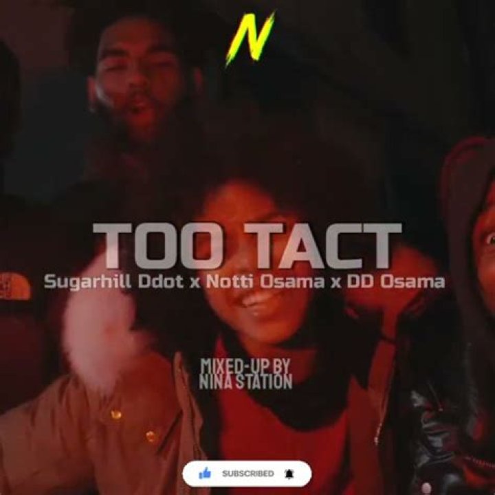 SugarHill Ddot X Notti Osama X DD Osama Too Tact by ddosama Listen