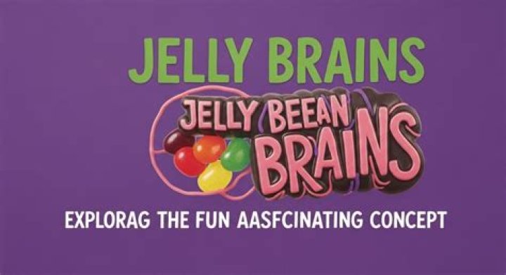 The Fascinating World Of Jelly Bean Brain: Understanding The Concept And Its Implications
