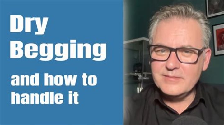 Understanding Dry Begging Examples And Insights