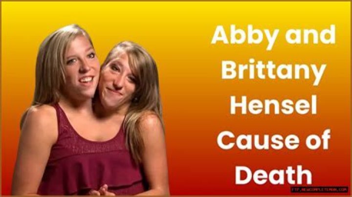 Understanding The Cause Of Death Of Abby And Brittany Hensel