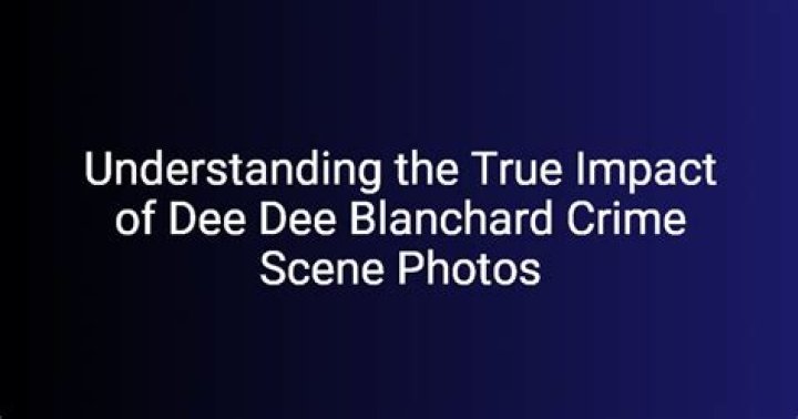 Understanding The Dee Dee Blanchard Crime Photo: A Deep Dive Into A Tragic Case