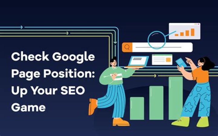 Unlocking Your Website's Potential: The Ultimate Guide To Google Page Position Checker