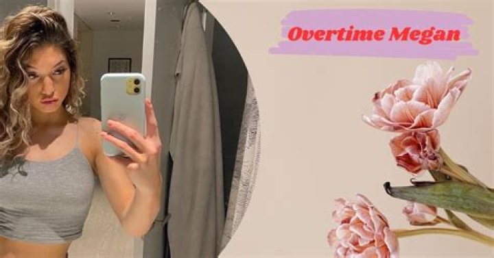 Who is Overtime Megan? Age, real name, dating, parents, career