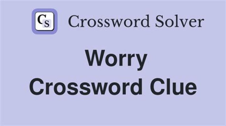 Worry Crossword Clue: A Comprehensive Guide